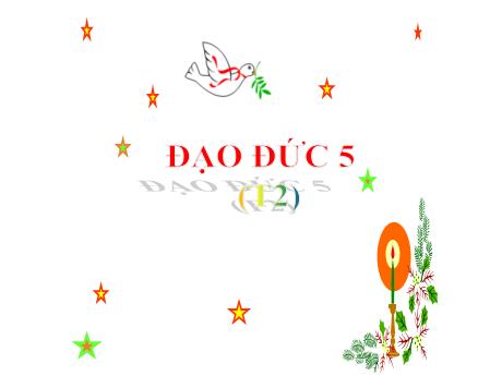 Bài giảng Đạo đức Lớp 5 - Tuần 20, Bài: Em yêu quê hương (Tiết 2)