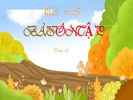 Bài giảng Địa lí Lớp 5 - Bài 7: Ôn tập (Trang 82)