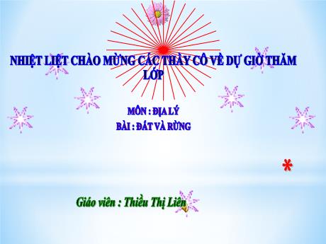 Bài giảng Địa lí Lớp 5 - Bài: Đất và rừng - Thiều Thị Liên