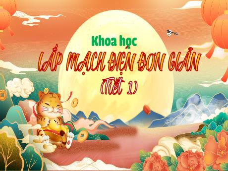 Bài giảng Khoa học Lớp 5 - Tuần 24, Bài: Lắp mạch điện đơn giản (Tiết 1)