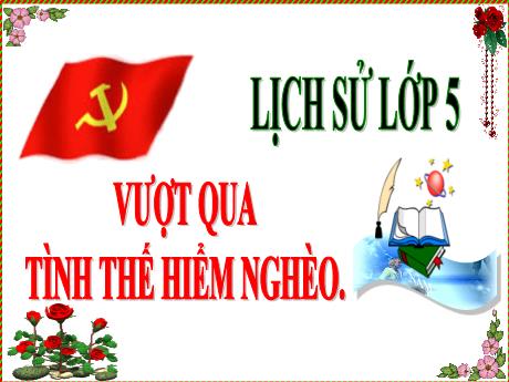 Bài giảng Lịch sử Lớp 5 - Bài 13: Vượt qua tình thế hiểm nghèo - Năm học 2023-2024
