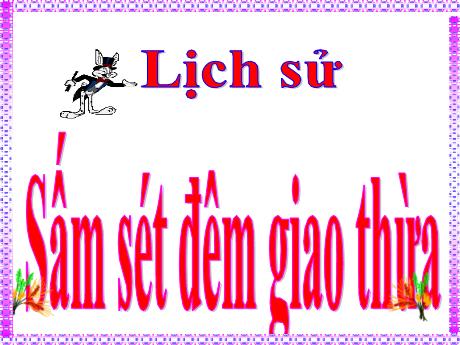 Bài giảng Lịch sử Lớp 5 - Bài: Sấm sét đêm giao thừa