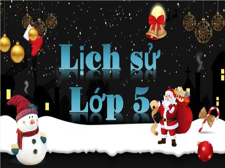 Bài giảng Lịch sử Lớp 5 - Tuần 16, Bài: Chiến thắng biên giới thu-đông năm 1950