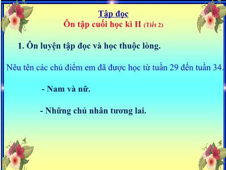 Bài giảng môn Tiếng Việt Lớp 5 (Tập đọc) - Bài: Ôn tập cuối kì II (Tiết 2) - Thiều Thị Liên