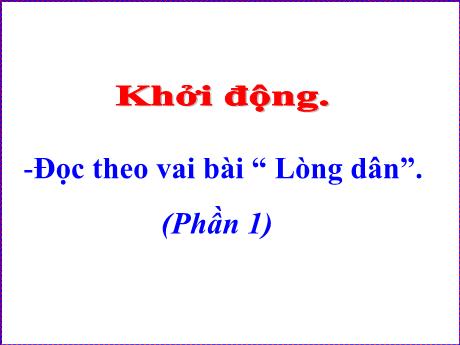 Bài giảng môn Tiếng Việt Lớp 5 (Tập đọc) - Tuần 3, Bài: Lòng dân (Tiếp theo)