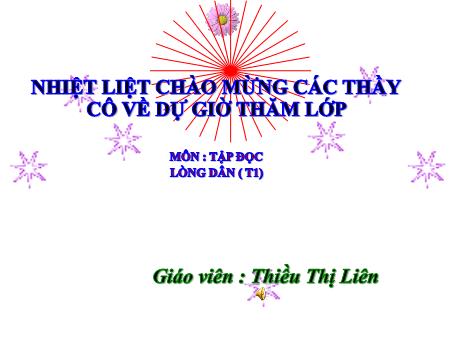 Bài giảng môn Tiếng Việt Lớp 5 (Tập đọc) - Tuần 3, Bài: Lòng dân (Tiết 1) - Thiều Thị Liên