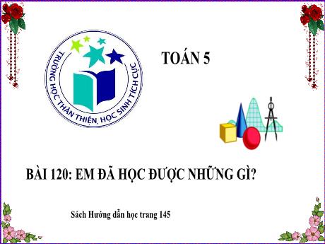 Bài giảng Tiếng Việt Lớp 5 - Bài 120: Em đã học được những gì (Trang 145) - Năm học 2023-2024