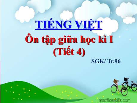 Bài giảng Tiếng Việt Lớp 5 - Bài: Ôn tập giữa học kì I (Tiết 4 - Trang 96) - Năm học 2023-2024