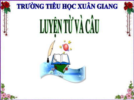 Bài giảng Tiếng Việt Lớp 5 (Luyện từ và câu) - Bài: Đại từ - Năm học 2023-2024 - Trường Tiểu học Xuân Giang
