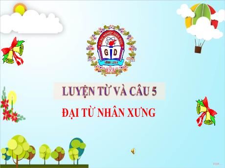 Bài giảng Tiếng Việt Lớp 5 (Luyện từ và câu) - Bài: Đại từ xưng hôn - Đặng Thị Xuân