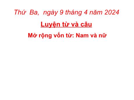 Bài giảng Tiếng Việt Lớp 5 (Luyện từ và câu) - Bài: Mở rộng vốn từ Nam và nữ - Năm học 2023-2024