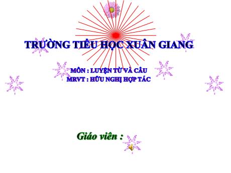 Bài giảng Tiếng Việt Lớp 5 (Luyện từ và câu) - Bài: Mở rộng vốn từ Hữu nghị hợp tác - Năm học 2022-2023