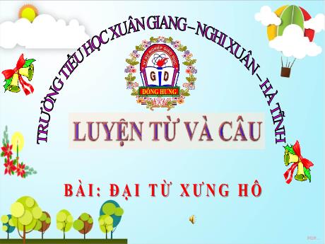 Bài giảng Tiếng Việt Lớp 5 (Luyện từ và câu) - Tuần 11, Bài: Đại từ xưng hô - Trường Tiểu học Xuân Giang