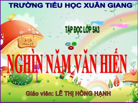 Bài giảng Tiếng Việt Lớp 5 (Tập đọc) - Bài: Nghìn năm văn hiến - Năm học 2023-2024 - Lê Thị Hồng Hạnh
