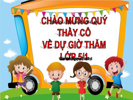 Bài giảng Tiếng Việt Lớp 5 (Tập đọc) - Bài: Phân xử tài tình - Năm học 2022-2023 - Nguyễn Tấn Đạt