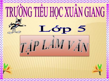 Bài giảng Tiếng Việt Lớp 5 (Tập làm văn) - Bài: Lập chương trình hoạt động - Trường Tiểu học Xuân Giang