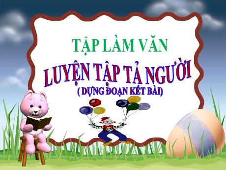 Bài giảng Tiếng Việt Lớp 5 (Tập làm văn) - Bài: Luyện tập tả người (Dựng đoạn kết bài) - Đặng Thị Xuân