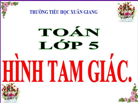 Bài giảng Toán Lớp 5 - Bài: Hình tam giác - Đặng Thị Xuân