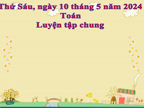 Bài giảng Toán Lớp 5 - Bài: Luyện tập chung (Trang 176) - Năm học 2023-2024