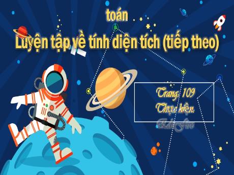 Bài giảng Toán Lớp 5 - Bài: Luyện tập về tính diện tích (Tiếp theo)