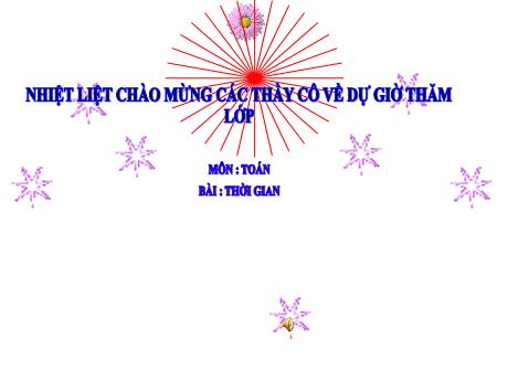 Bài giảng Toán Lớp 5 (Chân trời sáng tạo) - Bài: Thời gian